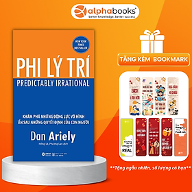 Phi lý trí - khám phá những động lực vô hình ẩn sau những quyết định của con người