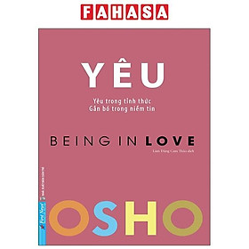Sách OSHO Yêu - Being In Love - Yêu Trong Tỉnh Thức