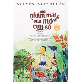 [Download Sách] Vừa nhắm mắt vừa mở cửa sổ - NXB Trẻ