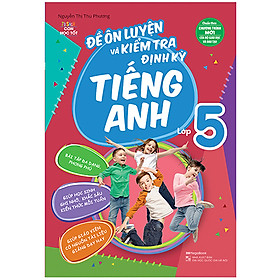 [Download Sách] Đề Ôn Luyện Và Kiểm Tra Định Kỳ Tiếng Anh Lớp 5