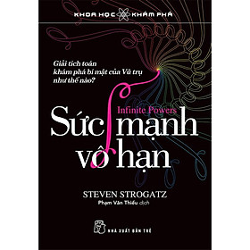Sức Mạnh Vô Hạn - Giải Tích Toán Khám Phá Bí Mật Của Vũ Trụ Như Thế Nào? - NXB TRẺ