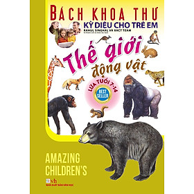 Bách Khoa Thư Kỳ Diệu Cho Trẻ Em - Thế Giới Động Vật (Tái Bản)