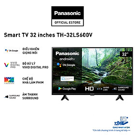 Smart TV Panasonic HD 32 inches TH-32LS600V - Điều khiển giọng nói - Bảo Hành Chính Hãng 24 Tháng