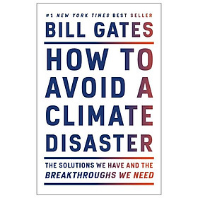 How To Avoid A Climate Disaster: The Solutions We Have And The Breakthroughs We Need