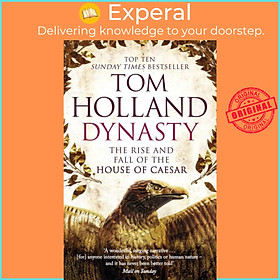 Sách - Dynasty - The Rise and Fall of the House of Caesar by Tom Holland (UK edition, paperback)