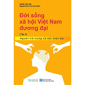 Hình ảnh Đời Sống Xã Hội Việt Nam Đương Đại (Tập 3): Người Trẻ Trong Xã Hội Hiện Đại