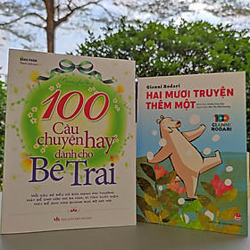 Combo 2 Cuốn sách: 100 Câu Chuyện Hay Dành Cho Bé Trai + Hai Mươi Truyện Thêm Một
