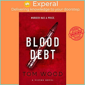 Sách - Blood Debt - The non-stop danger-filled new Victor thriller by Tom Wood (UK edition, hardcover)