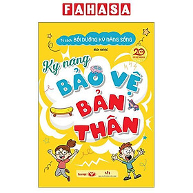 Sách - Tủ Sách Bồi Dưỡng Kỹ Năng Sống - Kỹ Năng Bảo Vệ Bản Thân