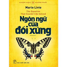 Sách - Ngôn Ngữ Của Đối Xứng - Khoa Học Khám Phá - NXB Trẻ