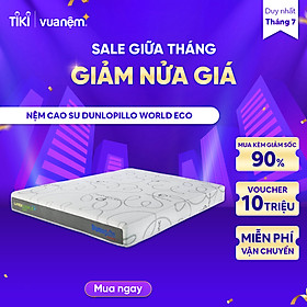 Mua Nệm cao su cao cấp Dunlopillo World ECO sở hữu 3 lớp cao su đặc biệt  lưu thông máu  cân bằng nhiệt độ cơ thể