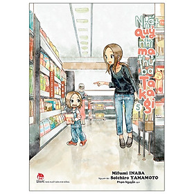 Nhất Quỷ Nhì Ma, Thứ Ba (Vẫn Là) Takagi - Tập 5 - Tặng Kèm Postcard