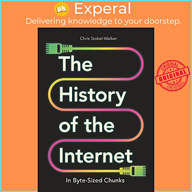 Hình ảnh Sách - The History of the Internet in Byte-Sized Chunks by Chris Stokel-Walker (UK edition, Hardcover)
