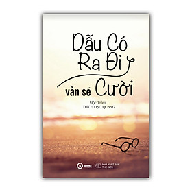 Dẫu có ra đi vẫn sẽ cười - mộc trầm
