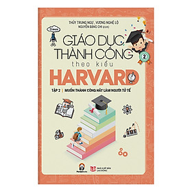 Hình ảnh Giáo Dục Thành Công Theo Kiểu Harvard Tập 2