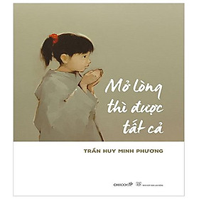 Mở Lòng Thì Được Tất Cả