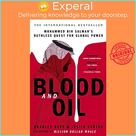 Sách - Blood and Oil - Mohammed bin Salman's Ruthless Quest for Global Power: ' by Justin Scheck (UK edition, paperback)