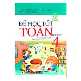 Sách - Để Học Tốt Toán 4 (Theo Chương Trình Giáo Dục Phổ Thông Mới)