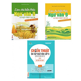 [Download Sách] Combo Chiến Thuật Ôn Tập Ngữ Văn Lớp 9 Luyện Thi Vào Lớp 10 Bằng Sơ Đồ Tư Duy + Làm Chủ Kiến Thức Ngữ Văn 9 Luyện thi Vào 10 Phần 1 Đọc - Hiểu Văn Bản + Làm Chủ Kiến Thức Ngữ Văn 9 Luyện thi Vào 10 Phần 2 Tiếng Việt - Tập Làm Văn