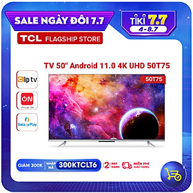 Mua 50   4K UHD Android Tivi TCL 50T75 - Gam Màu Rộng   HDR   Dolby Audio - Nâng Cấp của 50P715