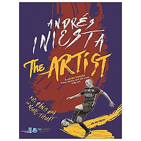 Andrés Iniesta The Artist – Khi bóng đá là nghệ thuật