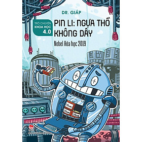 Kim Đồng - Trò chuyện khoa học 4.0 - Pin Li - Ngựa thồ không dây - Nobel hóa học 2019