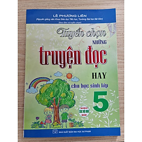 Sách - Tuyển chọn những truyện đọc hay cho học sinh lớp 5 (dùng chung cho các bộ sgk hiện hành) + HA