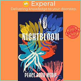 Sách - Nightbloom - From the author of His Only Wife by Peace Adzo Medie (UK edition, hardcover)