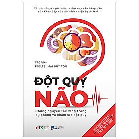 Đột quỵ não – những nguyên tắc vàng trong dự phòng và chăm sóc đột quỵ