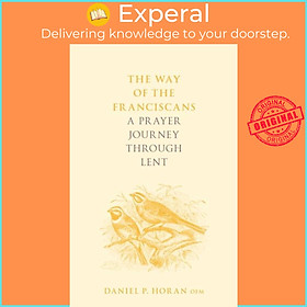 Sách - The Way of the Franciscans - A Prayer Journey through Len by Father Daniel P. Horan Horan (UK edition, paperback)