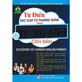 Sách - Từ Điển Các Cụm Từ Thường Dùng Trong Tiếng Anh - Căn Bản (HA)