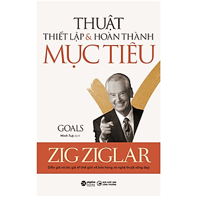 Hình ảnh Sách Goals - Thuật Thiết Lập Và Hoàn Thành Mục Tiêu (Zig Ziglar) - BẢN QUYỀN