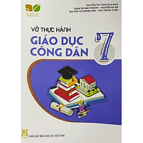 Sách - Vở thực hành Giáo dục công dân 7 ( Kết nối tri thức với cuộc sống )