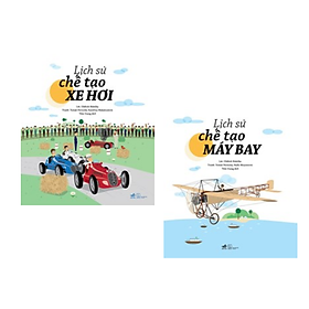 Combo sách dành cho bé yêu: lịch sử chế tạo máy bay+ lịch sử chế tạo xe hơi/tặng bookmark ngộ nghĩnh