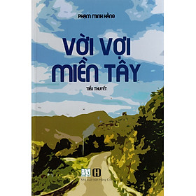 Vời vợi miền Tây – Phạm Minh Hằng