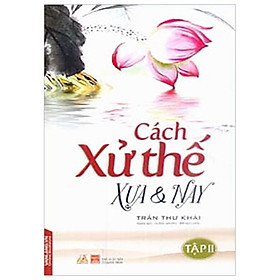 Cách Xử Thế Xưa Và Nay - Tập 2