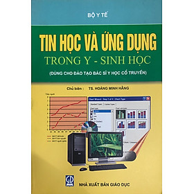 Hình ảnh Tin Học Và Ứng Dụng Trong Y - Sinh Học( Dùng Cho Đào Tạo Bác Sĩ Y Học Cổ Truyền)