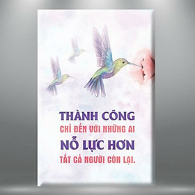 Mua Tranh Tạo Động Lực  Thành Công Chỉ Đến Với Những Ai Nỗ Lực Hơn Tất Cả Người Còn Lại  W086