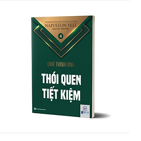 Thói quen tiết kiệm - Tập 4 bộ sách Luật Thành Công Napoleon Hill