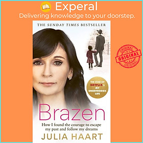 Sách - Brazen - THE SUNDAY TIMES BESTSELLING MEMOIR FROM THE STAR OF NETFLIX'S MY by Julia Haart (UK edition, paperback)