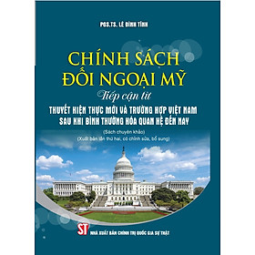 Chính sách đối ngoại Mỹ: Tiếp cận từ thuyết Hiện thực mới và trường hợp Việt Nam sau khi bình thường hóa quan hệ đến nay (Xuất bản lần thứ hai, có chỉnh sửa bổ sung)