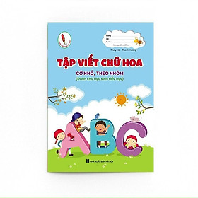 Hình ảnh Tập viết chữ Hoa cỡ nhỏ, theo nhóm (dành cho học sinh Tiểu học) - NXB Hà Nội 