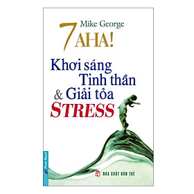 Sách 7 Aha! Khơi Sáng Tinh Thần & Giải Tỏa Stress (Tái Bản 2019)