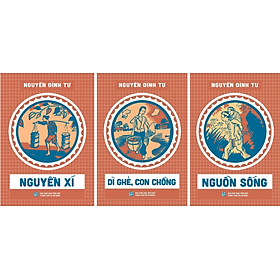 Bộ 3 cuốn: Nguồn sống - Nguyễn xí - Mẹ ghẻ con chồng