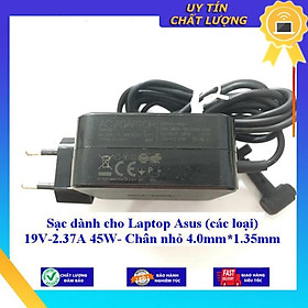 Sạc dùng cho Laptop Asus (các loại) 19V-2.37A 45W- Chân nhỏ 4.0mm*1.35mm - Hàng Nhập Khẩu New Seal