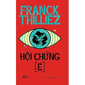 HỘI CHỨNG E - Franck Thilliez - Nguyễn Thị Tươi dịch - Nhã Nam