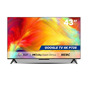 Mua  SẢN PHẨM MỚI  TV GOOGLE 43  4K HDR TCL 43P735 - HDR  Dolby Vision/Atmos  MEMC  OK Google - Hàng chính hãng