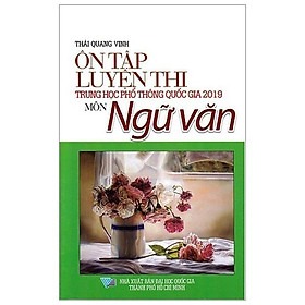 Sách Ôn Tập Luyện Thi Trắc Nghiệm THPTQG 2019 - Môn Văn