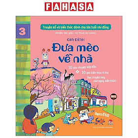 Truyện Kể Và Kiến Thức Dành Cho Lứa Tuổi Nhi Đồng - Tập 3 - Gia Đình - Đưa Mèo Về Nhà