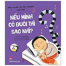 Những Đứa Trẻ Tò Mò - Wondrous Children: What Would It Be Like If People Had Tails? Nếu Mình Có Đuôi Thì Sao Nhỉ?